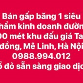 bán gấp băng 1 kinh doanh đường 100 mét Khu đấu giá Tam đồng, Mê Linh, Hà Nội